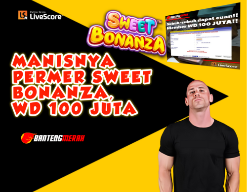 Manisnya Permen Sweet Bonanza, WD 100 Juta