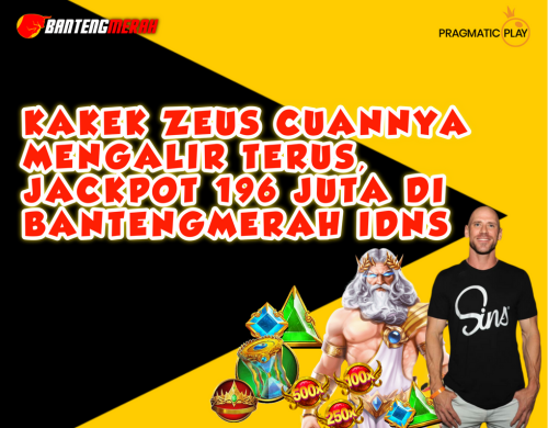 Kakek Zeus Cuannya Mengalir Terus, Jakcpot 196 Juta di Bantengmerah IDNS