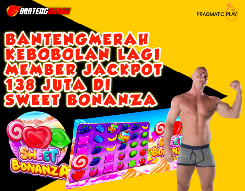 Bantengmerah Kebobolan Lagi Member Jackpot 138 Juta di Sweet Bonanza