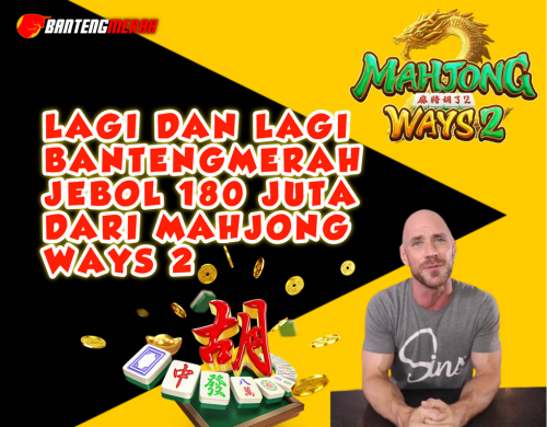 Lagi dan Lagi Bantengmerah Jebol 180 Juta dari Mahjong Ways 2